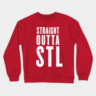 Straight Outta STL Crewneck Sweatshirt